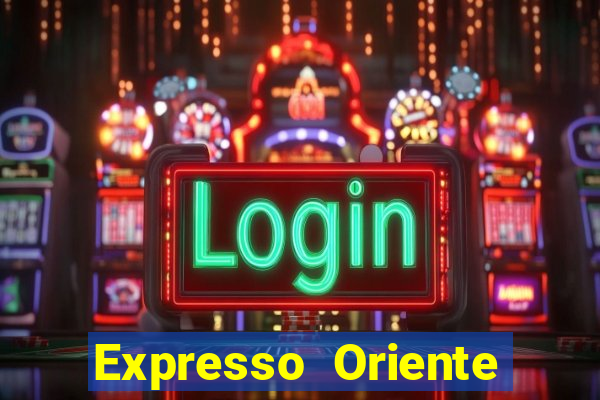 Expresso Oriente rota atual